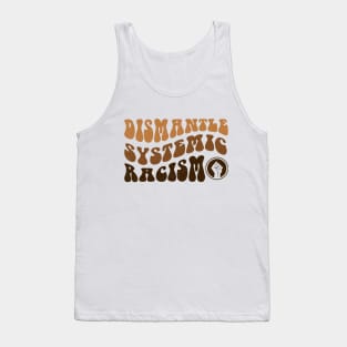 Dismantle Systemic Racism - Black History Month BLM Tank Top